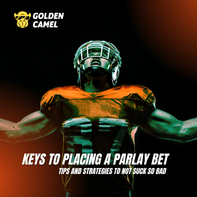 Keys to Placing a Parlay Bet: Tips and Strategies to Not Suck So Bad